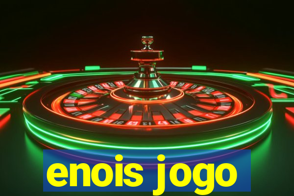 enois jogo