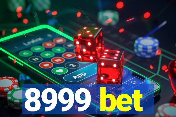 8999 bet