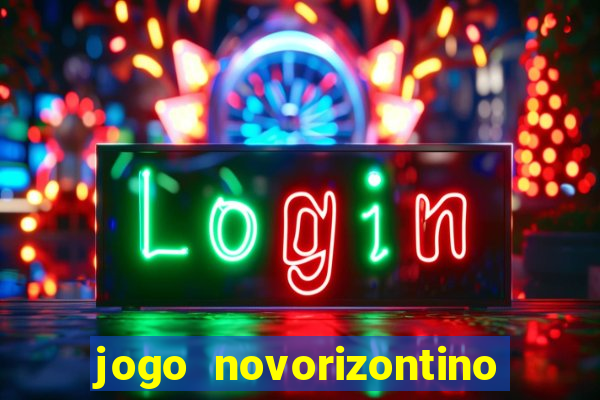 jogo novorizontino e brusque