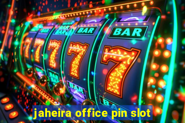 jaheira office pin slot