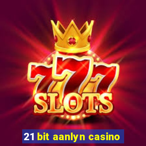 21 bit aanlyn casino