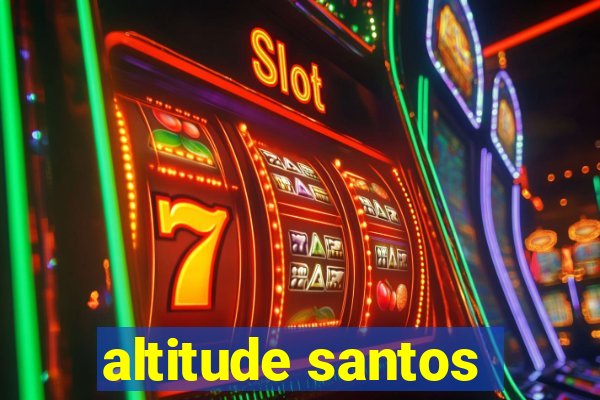 altitude santos