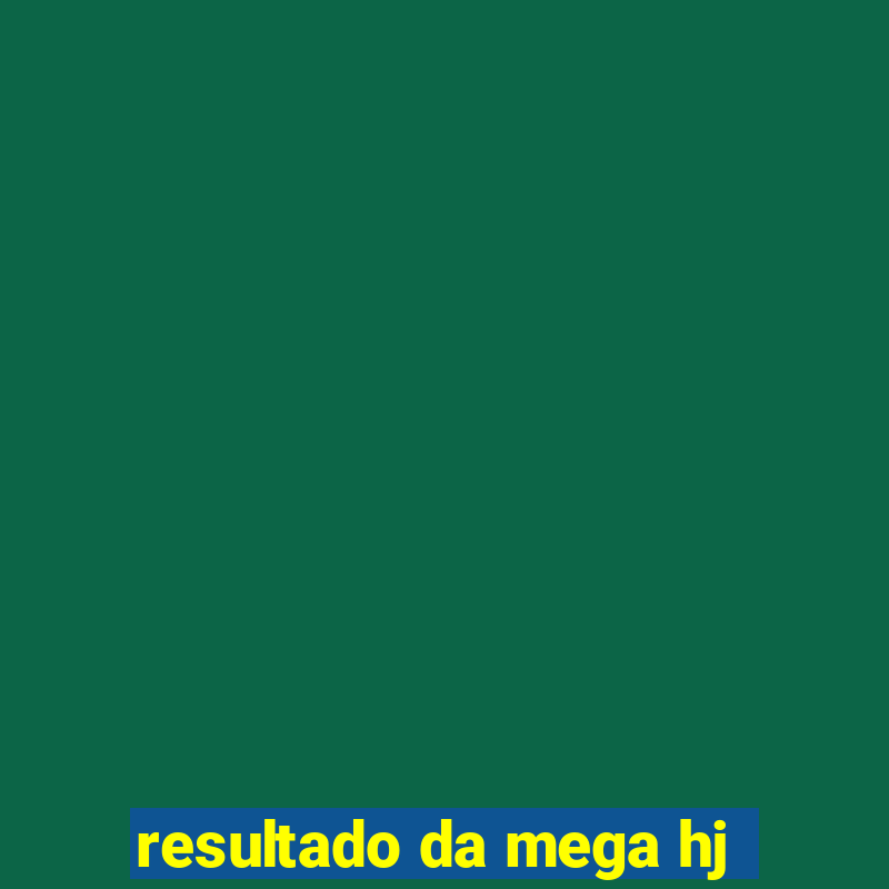 resultado da mega hj