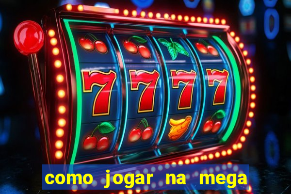 como jogar na mega millions americana