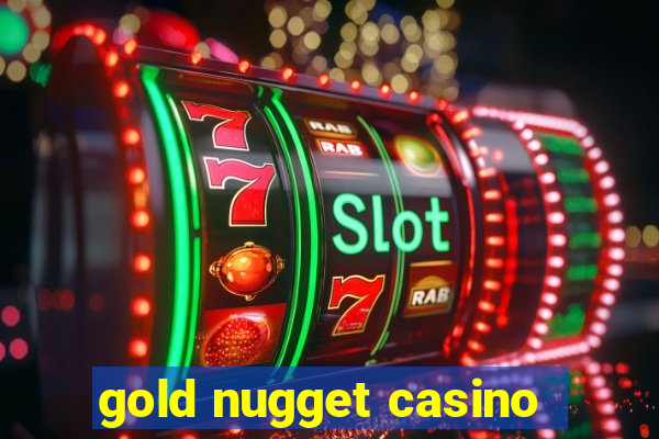 gold nugget casino