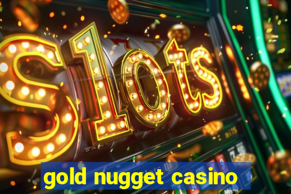 gold nugget casino