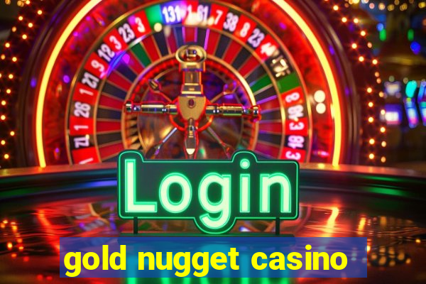 gold nugget casino