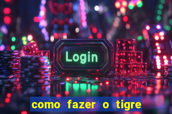 como fazer o tigre soltar a carta no fortune tiger