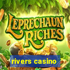 rivers casino