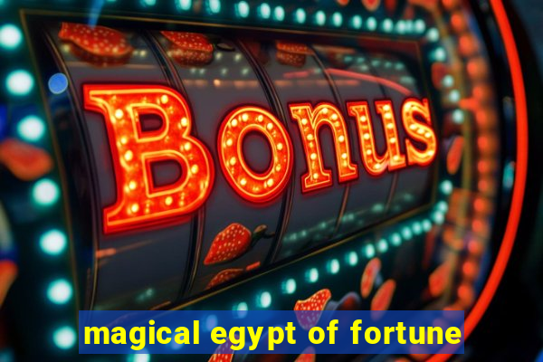 magical egypt of fortune