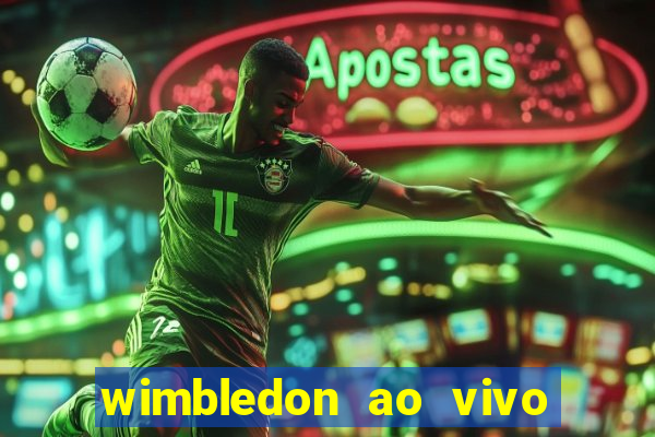 wimbledon ao vivo online gratis