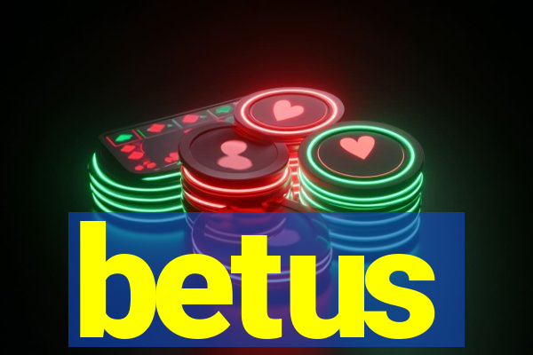 betus