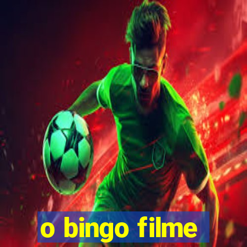 o bingo filme