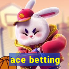 ace betting