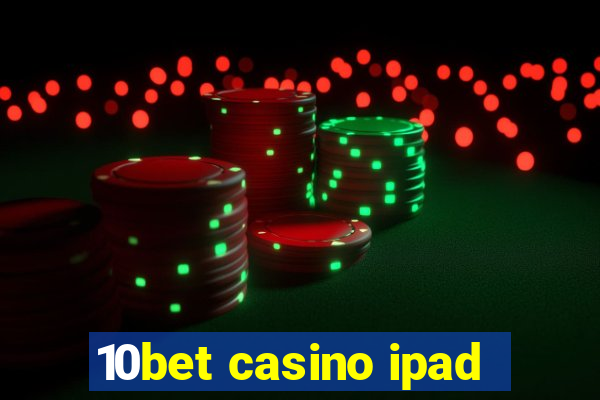 10bet casino ipad