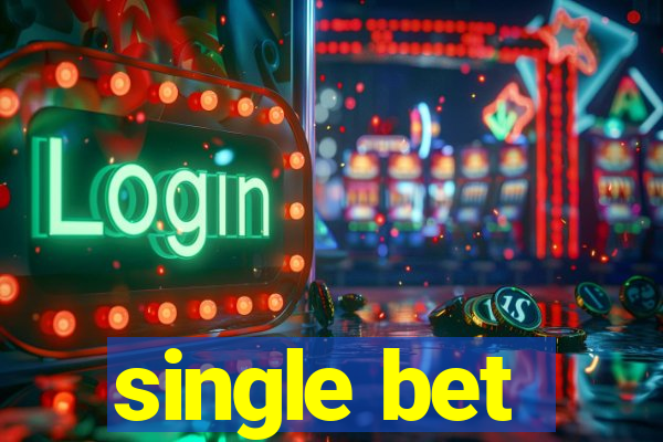 single bet