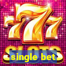 single bet