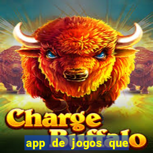 app de jogos que dao dinheiro de verdade