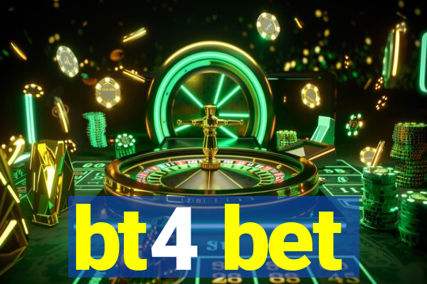 bt4 bet