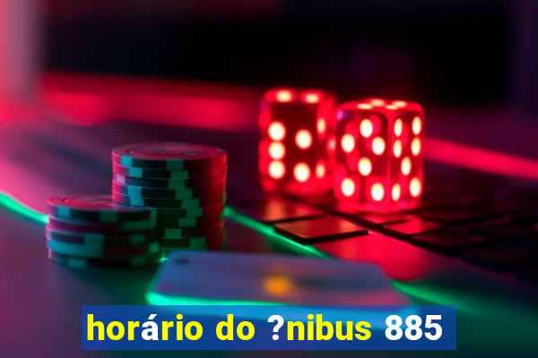 horário do ?nibus 885