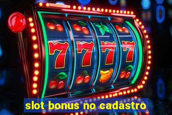 slot bonus no cadastro