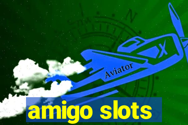 amigo slots