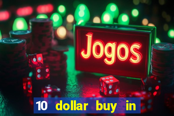 10 dollar buy in online casino