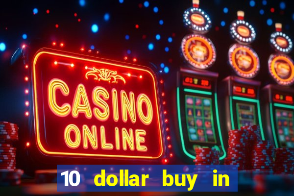 10 dollar buy in online casino