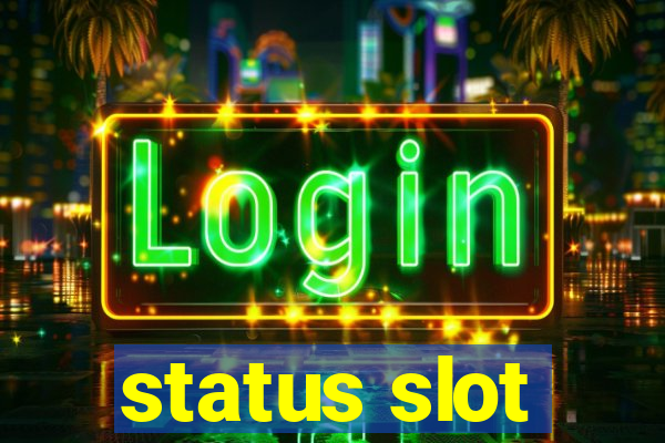 status slot