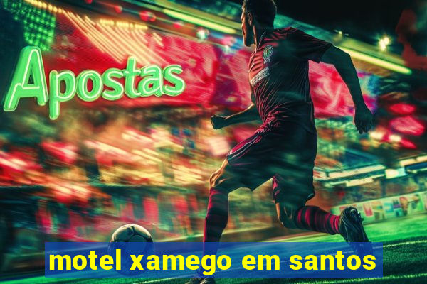 motel xamego em santos