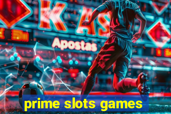 prime slots games