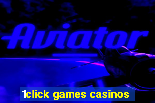 1click games casinos