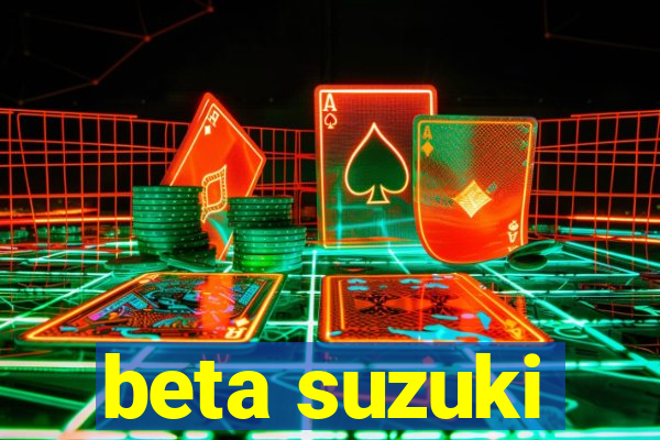 beta suzuki