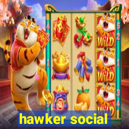 hawker social