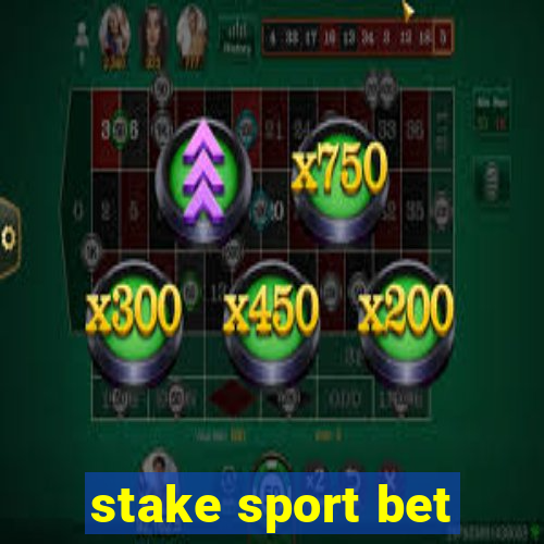 stake sport bet