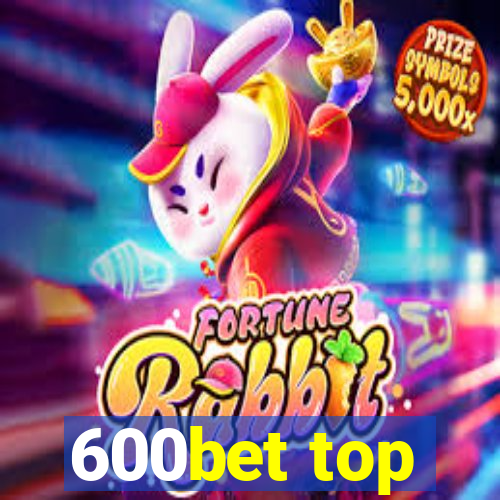 600bet top