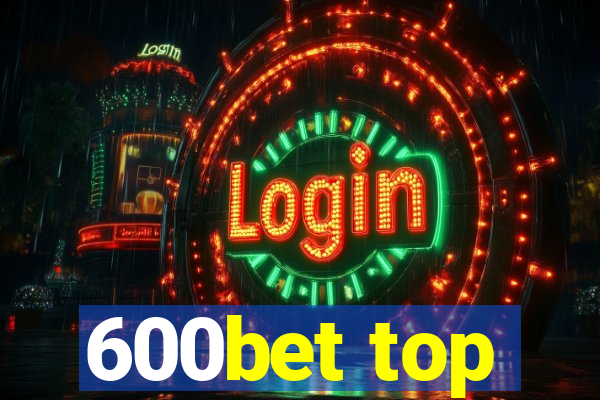 600bet top