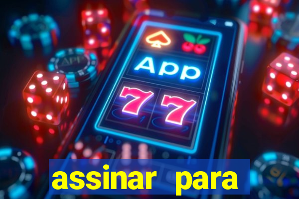 assinar para assistir jogos