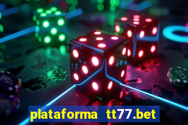 plataforma tt77.bet paga mesmo