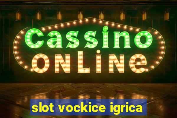 slot vockice igrica