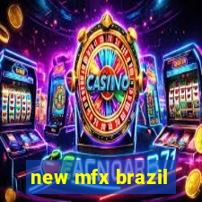 new mfx brazil