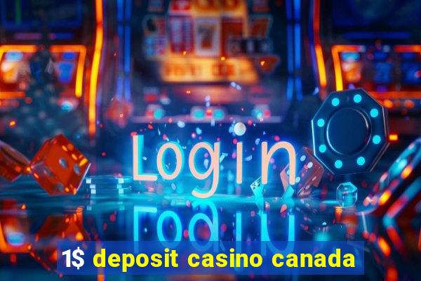 1$ deposit casino canada