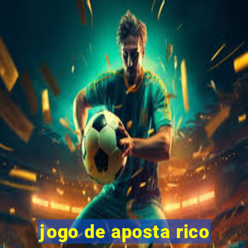 jogo de aposta rico