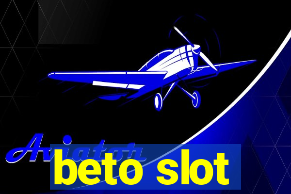 beto slot