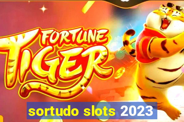 sortudo slots 2023