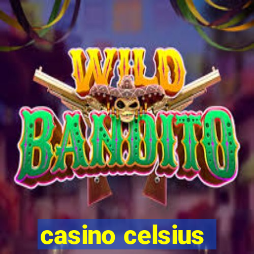 casino celsius