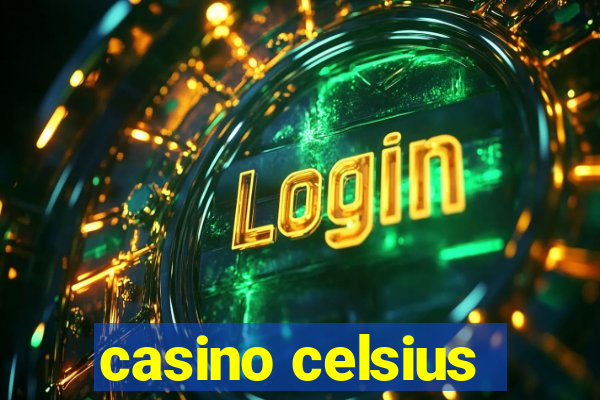 casino celsius