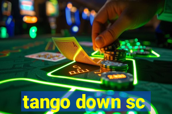 tango down sc