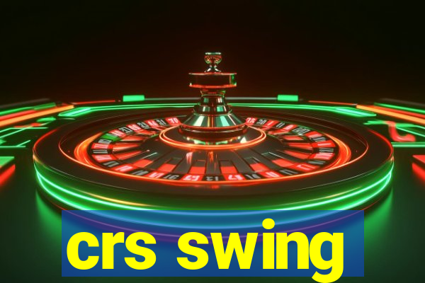 crs swing