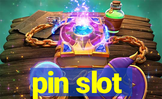 pin slot